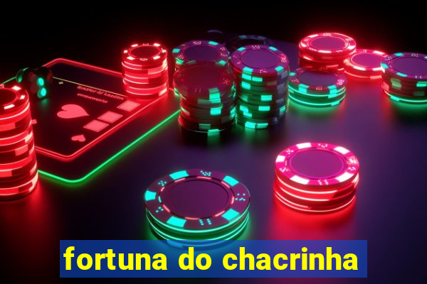 fortuna do chacrinha